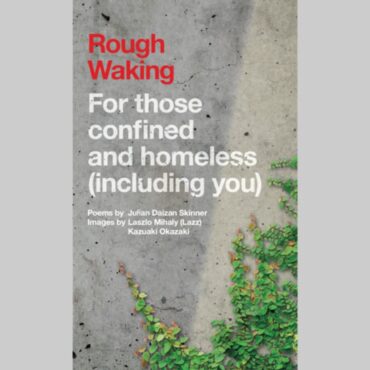 Rough Waking: For Those Confined And Homeless