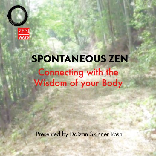 Spontaneous Zen: Connecting with the Wisdom of your Body - video